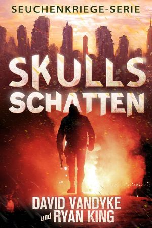 [Seuchenkriege 02] • Skulls Schatten